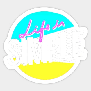 Life is simple Sticker